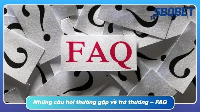 Các câu hỏi thường gặp của người chơi tại SBOBET