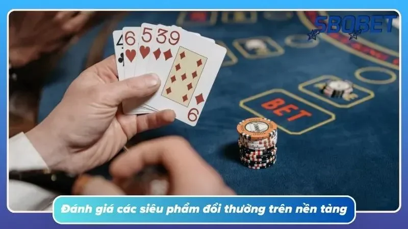 Top siêu phẩm đổi thưởng đáng trải nghiệm nhất
