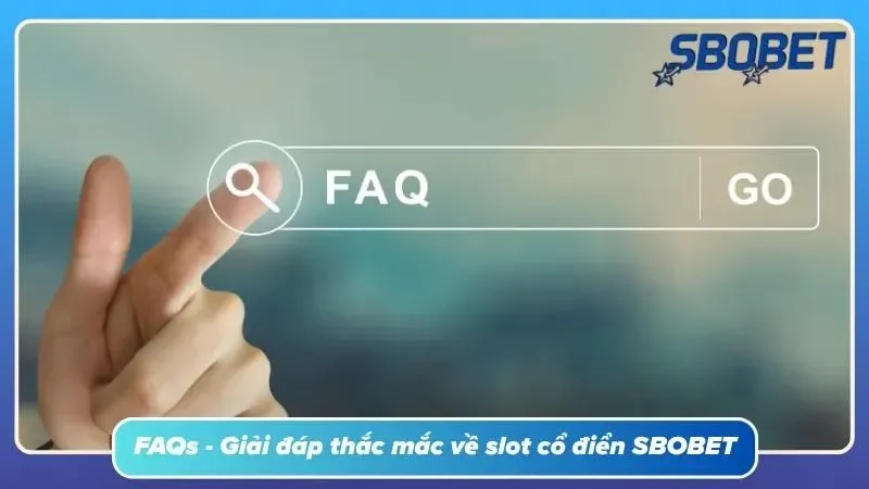 Chuyên mục giải đáp hỗ trợ tân binh tham gia Slot Cổ Điển